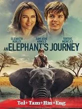 An Elephant’s Journey (2018) HDRip Telugu Dubbed