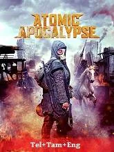 Atomic Apocalypse (2018) BluRay Telugu Dubbed