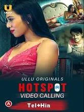 Hotspot (Video Calling) S01 Ullu Originals (2021) HDRip Telugu Dubbed