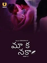 Maa Ka Naka Season 1 Part 2 (2023) HDRip Telugu